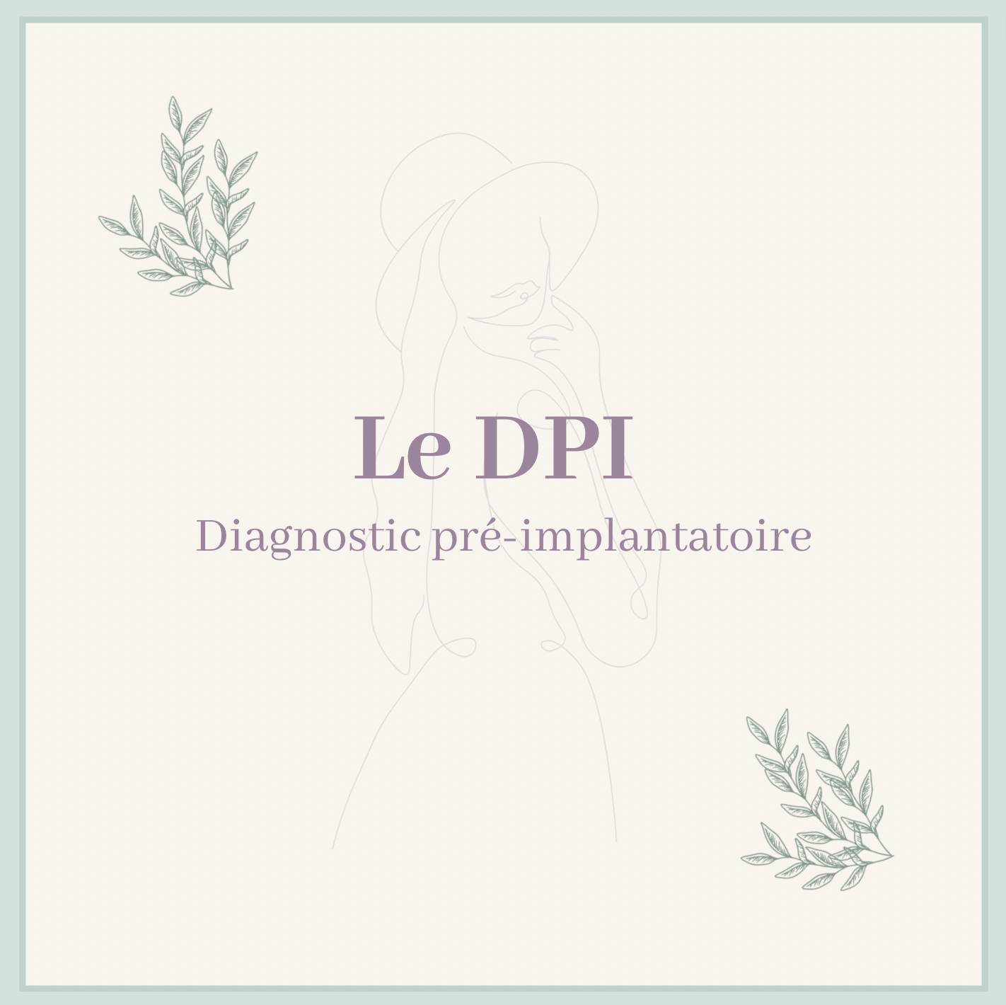 Lire la suite à propos de l’article Le DPI : Diagnostic pré-implantatoire
